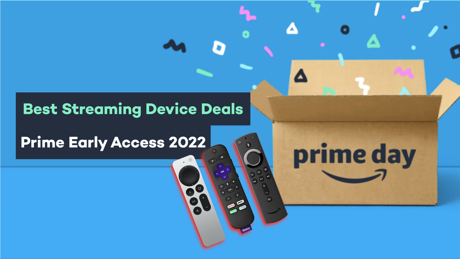 Best Streaming Device Deals for Amazon Early Access Sale 2022: Up to 50% Off Fire TV, Roku, Apple TV for Fall Prime Day