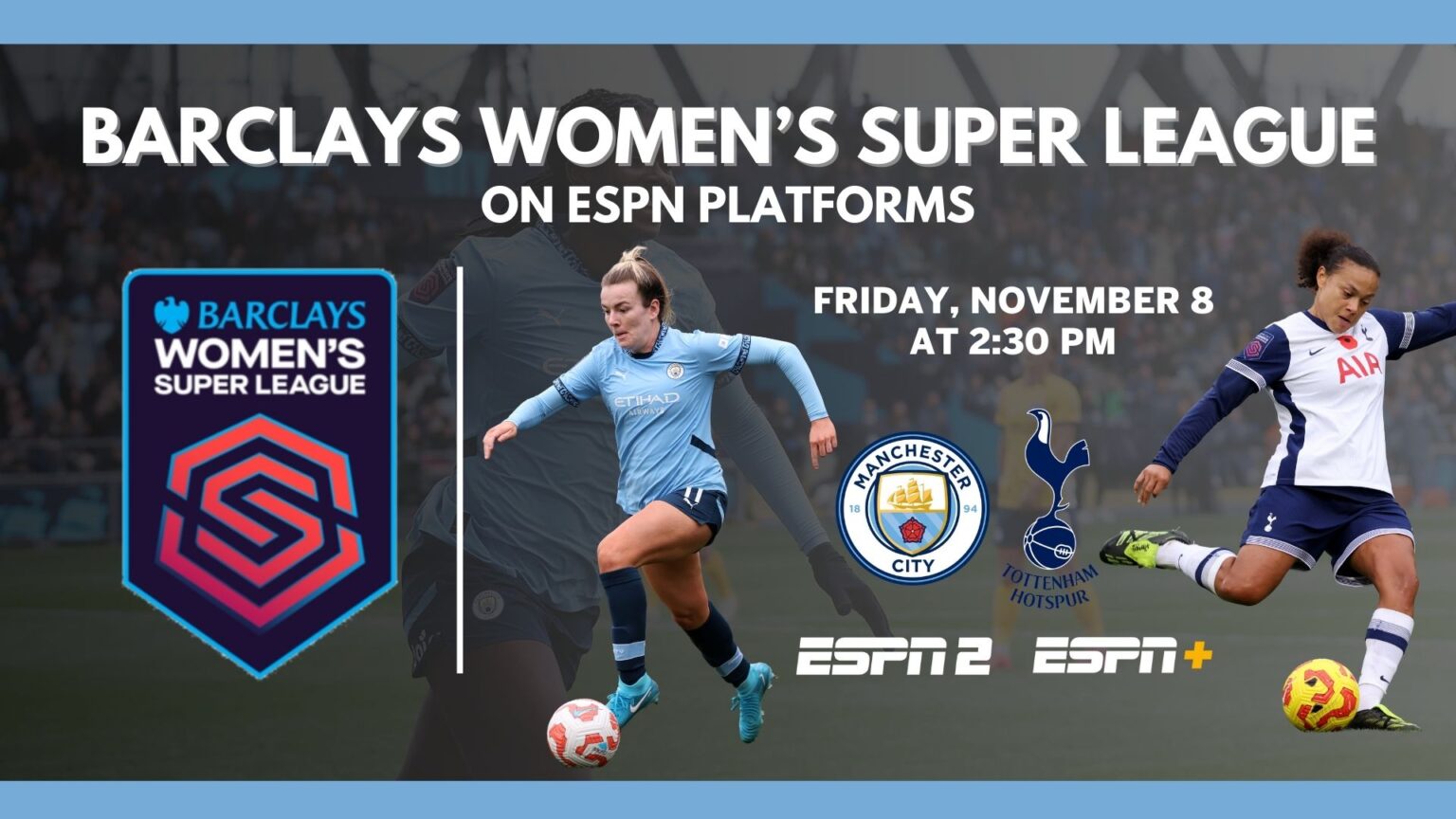 Tottenham Hotspur will face Manchester City in this BWSL match on ESPN2 and ESPN+