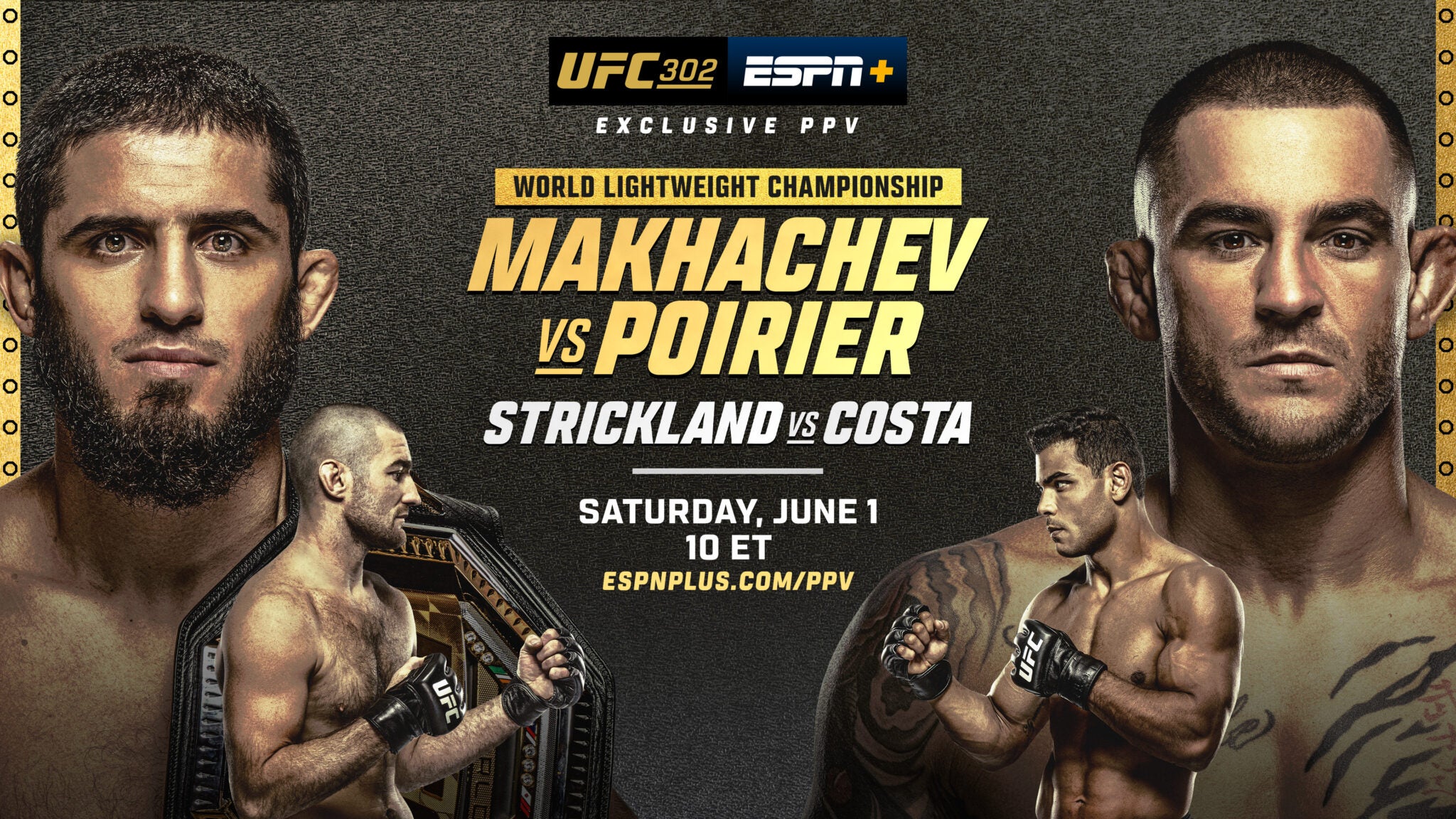 You can watch UFC 302: Makhachev vs. Poirier on ESPN+ pay-per-view.