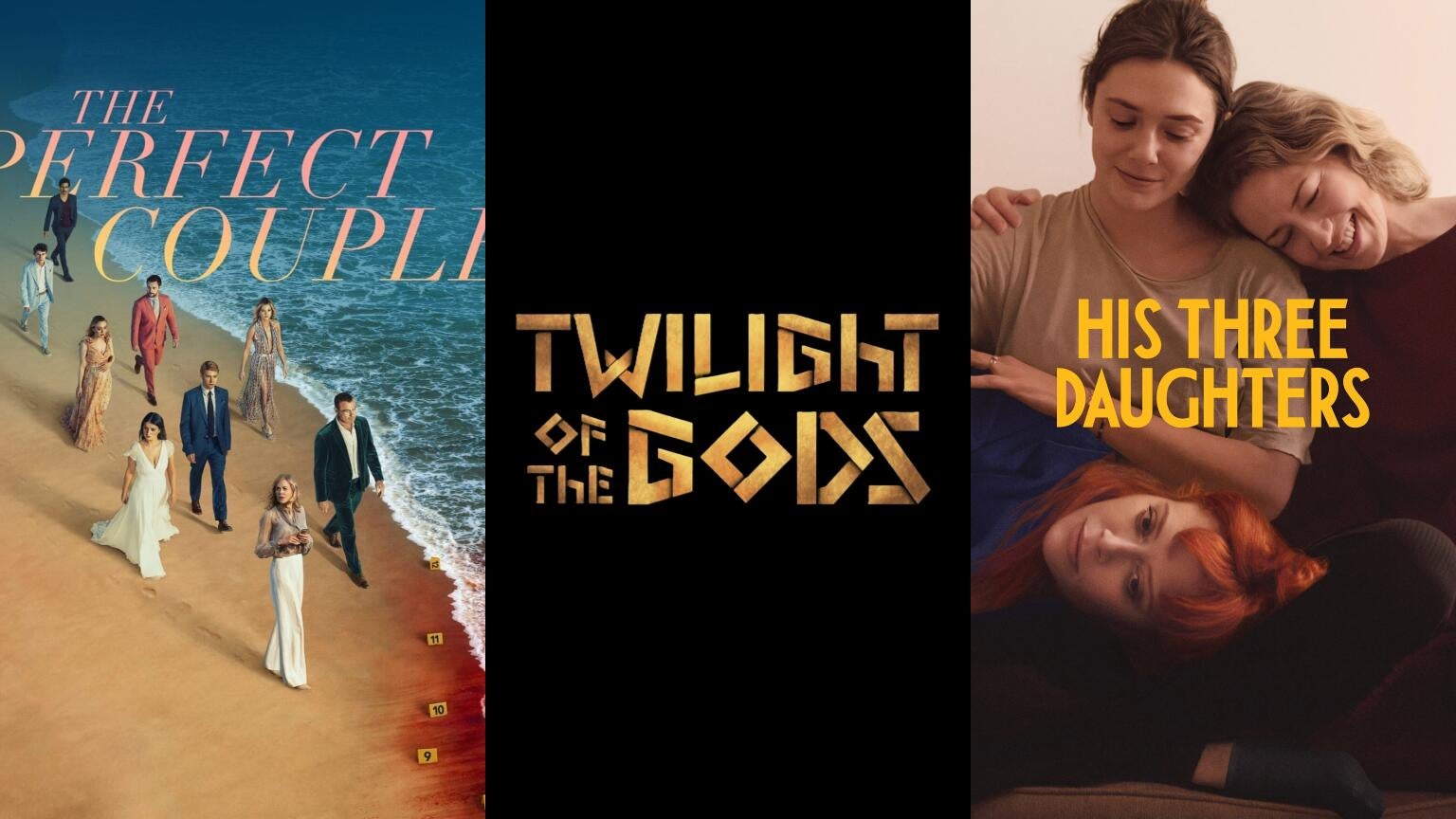 Posters for Netflix's "The Perfect Couple," "Twilight of the Gods," and "His Three Daughters," coming to the streamer in September.