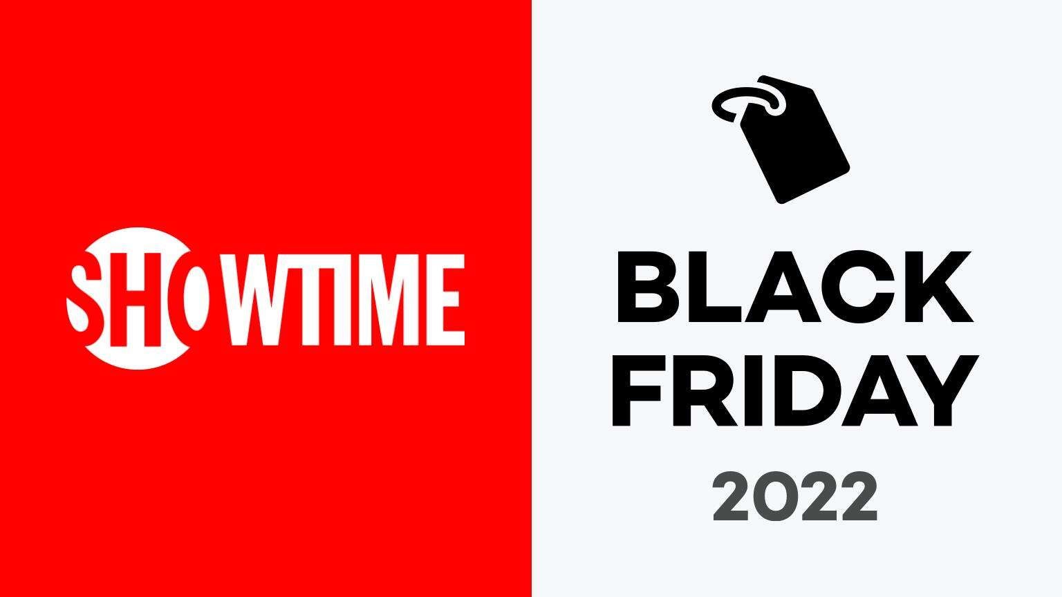 Showtime Black Friday & Cyber Monday 2022 Deals What Are the Best Ways
