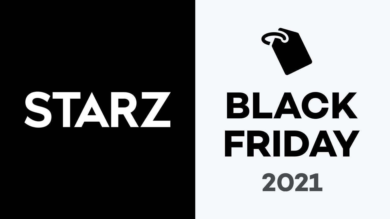 STARZ Black Friday 2021 Deals and Sales What Are the Best Ways to