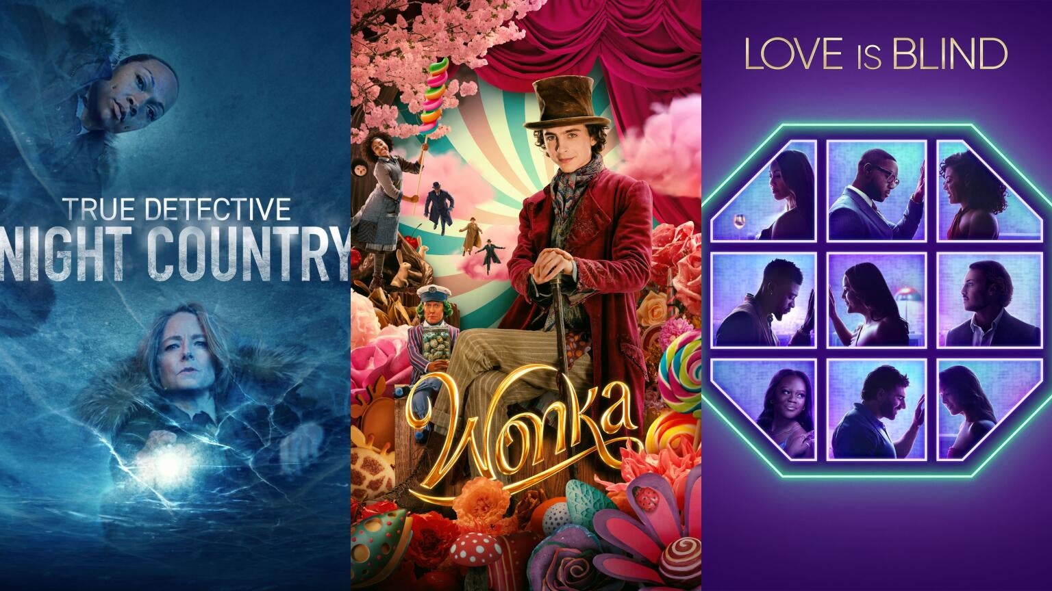 Posters for HBO's "True Detective," "Wonka," and Netflix's "Love Is Blind"