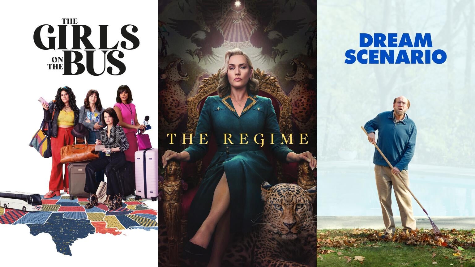 Posters for "The Girls on the Bus," "The Regime," and "Dream Scenario"