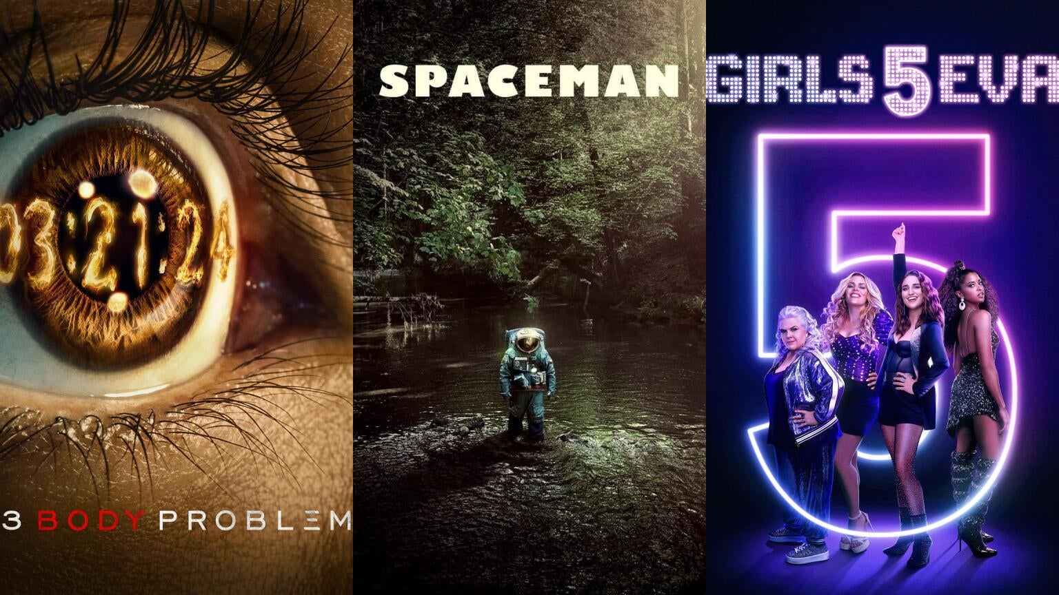 Posters for Netflix's "3 Body Problem," "Spaceman," and "Girls5eva"