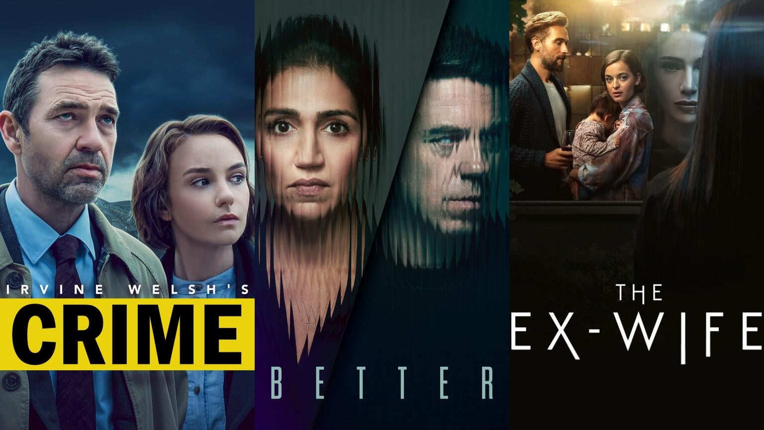 Posters for Irvine Welsh's "Crime," "Better," and "The Ex-Wife"